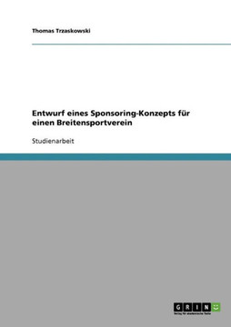 Entwurf eines Sponsoring-Konzepts f? einen Breitensportverein