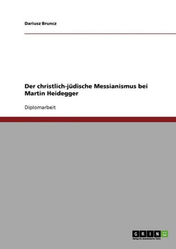 Der christlich-j?ische Messianismus bei Martin Heidegger