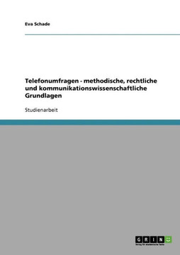 Telefonumfragen - methodische, rechtliche und kommunikationswissenschaftliche Grundlagen