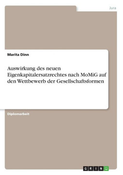 Auswirkung des neuen Eigenkapitalersatzrechtes nach MoMiG auf den Wettbewerb der Gesellschaftsformen