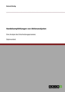 Handelsempfehlungen von Aktienanalysten: Eine Analyse des Entscheidungsprozesses