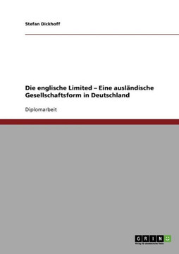 Die englische Limited - Eine ausl?dische Gesellschaftsform in Deutschland