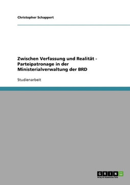 Zwischen Verfassung und Realit? - Parteipatronage in der Ministerialverwaltung der BRD