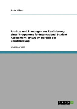 Ans?ze und Planungen zur Realisierung eines 'Programme for International Student Assessment' (PISA) im Bereich der Berufsbildung