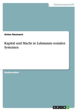Kapital und Macht in Luhmanns sozialen Systemen