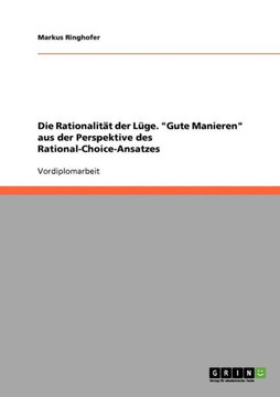 Die Rationalit? der L?e. Gute Manieren aus der Perspektive des Rational-Choice-Ansatzes
