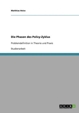 Die Phasen des Policy-Zyklus: Problemdefinition in Theorie und Praxis