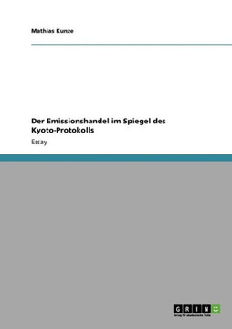 Der Emissionshandel im Spiegel des Kyoto-Protokolls Der Emissionshandel im Spiegel des Kyoto-Protokolls