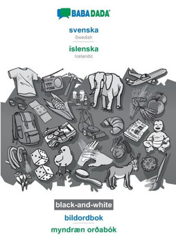 Babadada Black-And-White, Svenska - Íslenska, Bildordbok - Myndræn Orðabók: Swedish - Icelandic, Visual Dictionary (Swedish Edition)