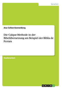 Die Calque-Methode in der Bibel?ersetzung am Beispiel der Biblia de Ferrara
