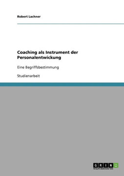 Coaching als Instrument der Personalentwickung: Eine Begriffsbestimmung