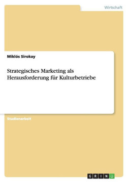 Strategisches Marketing als Herausforderung f? Kulturbetriebe