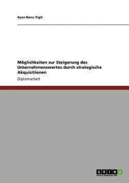 M?lichkeiten zur Steigerung des Unternehmenswertes durch strategische Akquisitionen