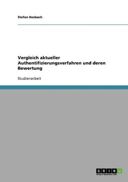 Vergleich aktueller Authentifizierungsverfahren und deren Bewertung