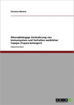 Altersabh?gige Ver?derung von Immunsystem und Verhalten weiblicher Tupajas (Tupaia belangeri)