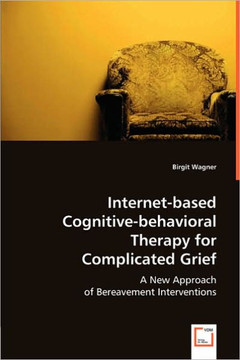 Internet-based Cognitive-behavioral Therapy for Complicated Grief