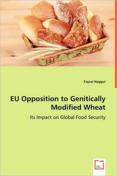 EU Opposition to Genitically Modified Wheat - Its Impact on Global Food Security