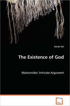The Existence of God - Maimonides' Intricate Argument