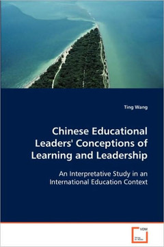 Chinese Educational Leaders' Conceptions of Learning and Leadership Chinese Educational Leaders' Conceptions of Learning and Leadership