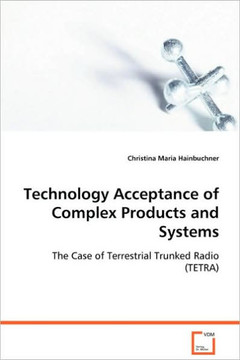 Technology Acceptance of Complex Products and Systems