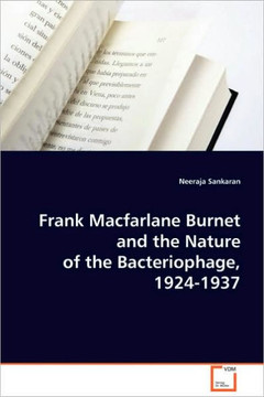 Frank Macfarlane Burnet and the Nature of the Bacteriophage, 1924-1937