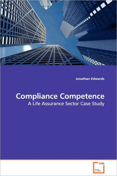 Compliance Competence - A Life Assurance Sector Case Study Compliance Competence - A Life Assurance Sector Case Study