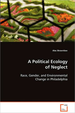 A Political Ecology of Neglect