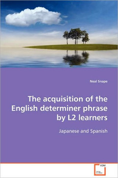 The acquisition of the English determiner phrase by L2 learners