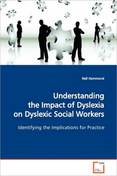 Understanding the Impact of Dyslexia on Dyslexic Social Workers