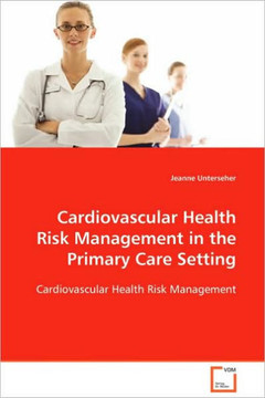 Cardiovascular Health Risk Management in the Primary Care Setting Cardiovascular Health Risk Management in the Primary Care Setting