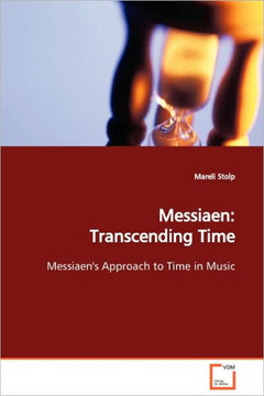 Messiaen: Transcending Time Messiaen's Approach to Time in Music