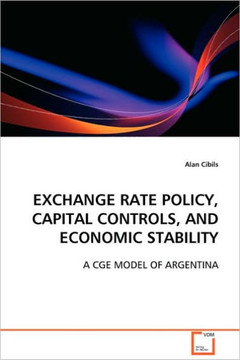 Exchange Rate Policy, Capital Controls, and Economic Stability