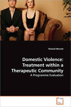 Domestic Violence: Treatment within a Therapeutic Community Domestic Violence: Treatment within a Therapeutic Community