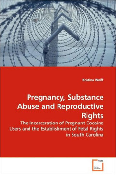 Pregnancy, Substance Abuse and Reproductive Rights
