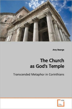 The Church as God's Temple The Church as God's Temple