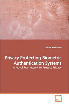 Privacy Protecting Biometric Authentication Systems Privacy Protecting Biometric Authentication Systems