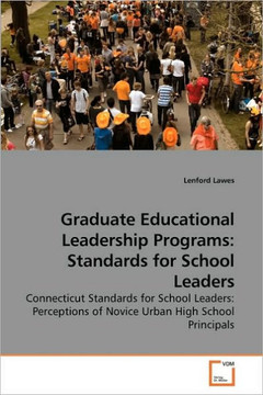 Graduate Educational Leadership Programs: Standards for School Leaders