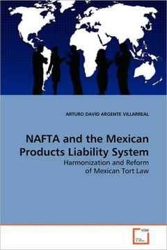 NAFTA and the Mexican Products Liability System NAFTA and the Mexican Products Liability System