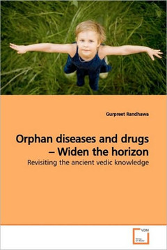 Orphan diseases and drugs - Widen the horizon Orphan diseases and drugs - Widen the horizon