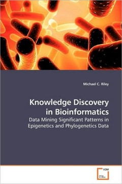 Knowledge Discovery in Bioinformatics Knowledge Discovery in Bioinformatics