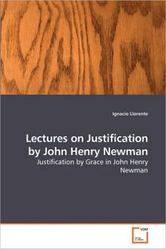 Lectures on Justification by John Henry Newman Lectures on Justification by John Henry Newman