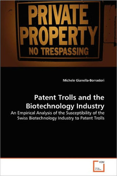 Patent Trolls and the Biotechnology Industry