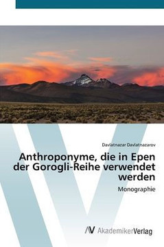 Anthroponyme, die in Epen der Gorogli-Reihe verwendet werden