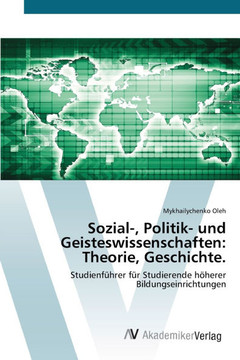 Sozial-, Politik- und Geisteswissenschaften: Theorie, Geschichte.