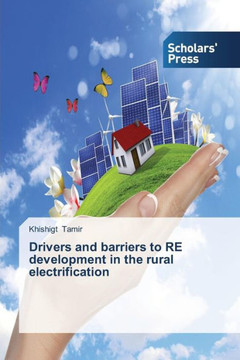 Drivers and Barriers to Re Development in the Rural Electrification Drivers and Barriers to Re Development in the Rural Electrification
