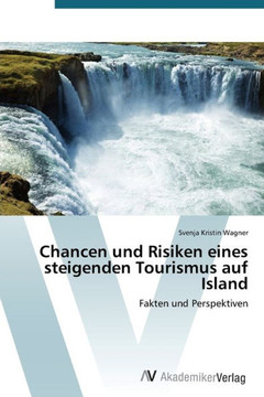 Chancen und Risiken eines steigenden Tourismus auf Island
