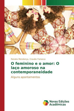 O feminino e o amor: O la? amoroso na contemporaneidade