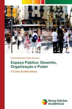 Espa? P?lico: Desenho, Organiza?o e Poder