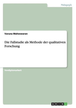 Die Fallstudie als Methode der qualitativen Forschung