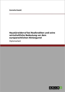 Haust?widerruf bei Realkrediten und seine wirtschaftliche Bedeutung vor dem europarechtlichen Hintergurnd